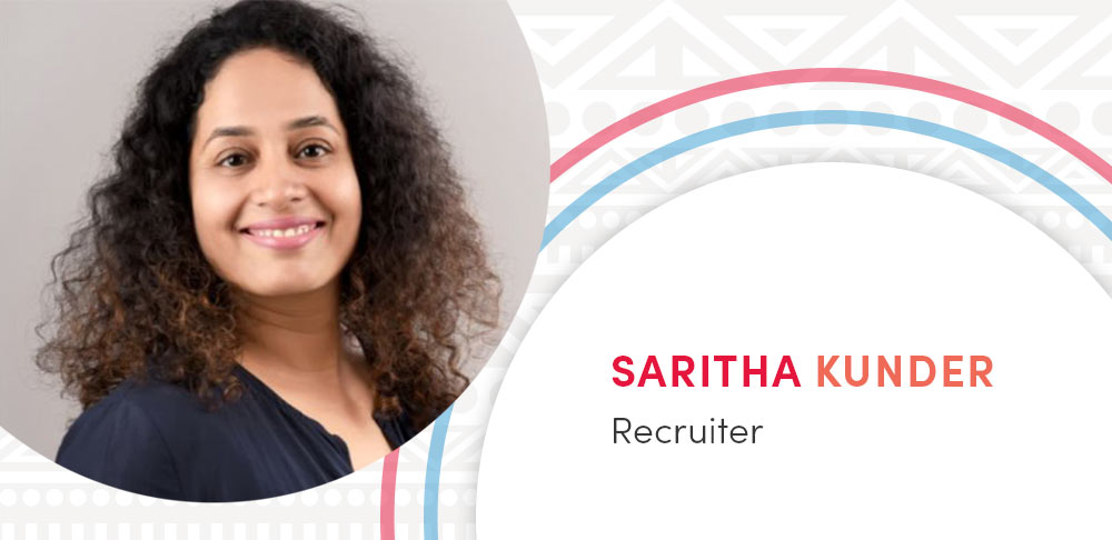 Saritha Kunder, Recruiter